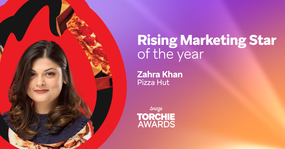 Zahra Khan of Pizza Hut is named Rising Marketing Star of the Year at the Braze Torchie Awards.