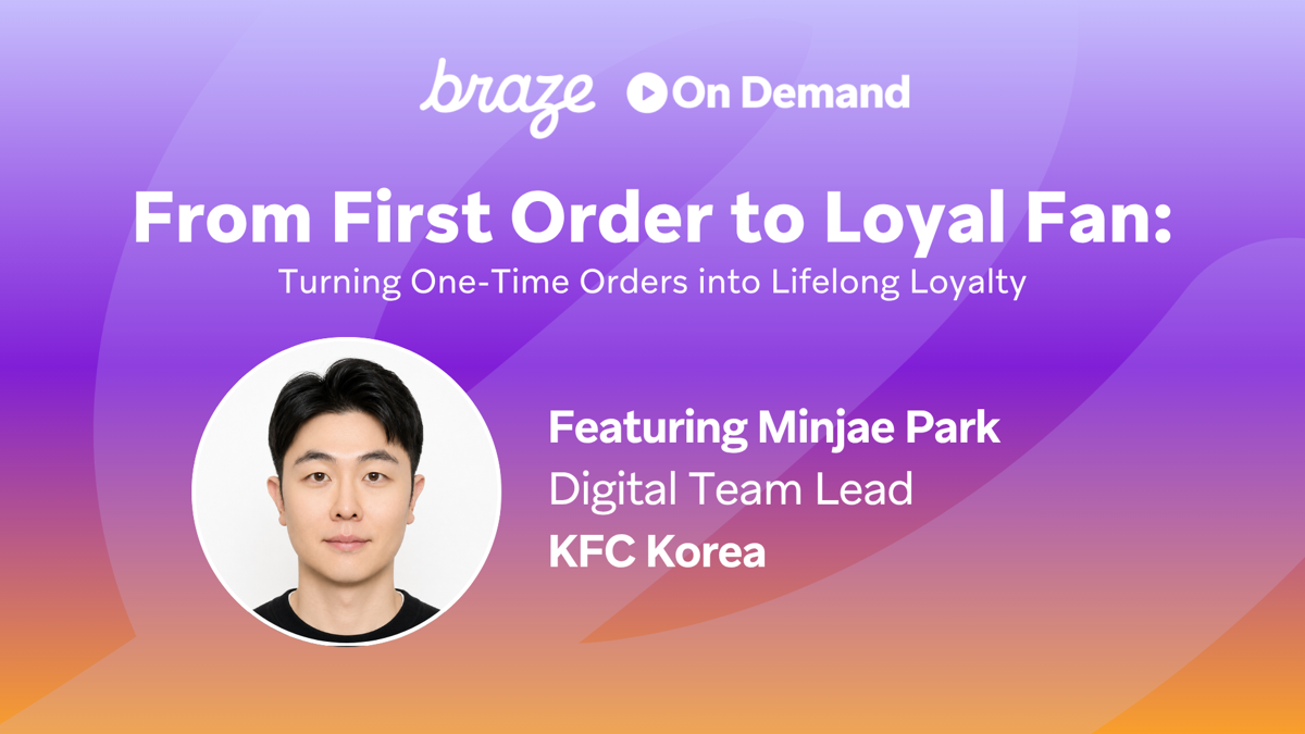 Braze APAC On-demand Podcast: From First Order to Loyal Fan featuring KFC Korea