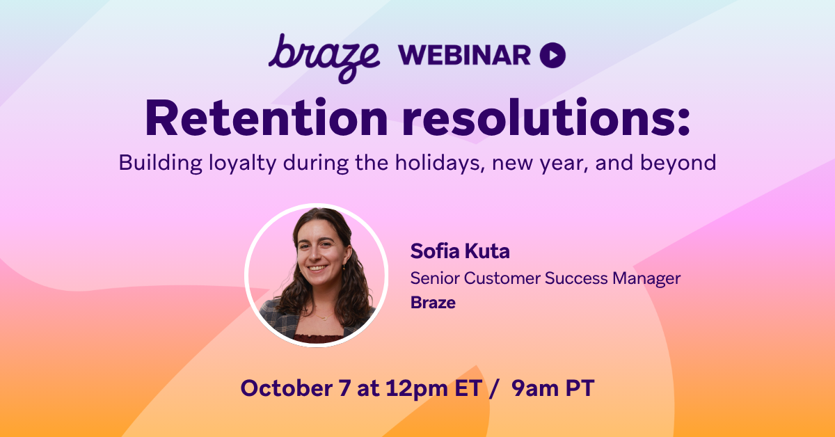 Retention resolutions: Building loyalty during the holidays, new year, and beyond