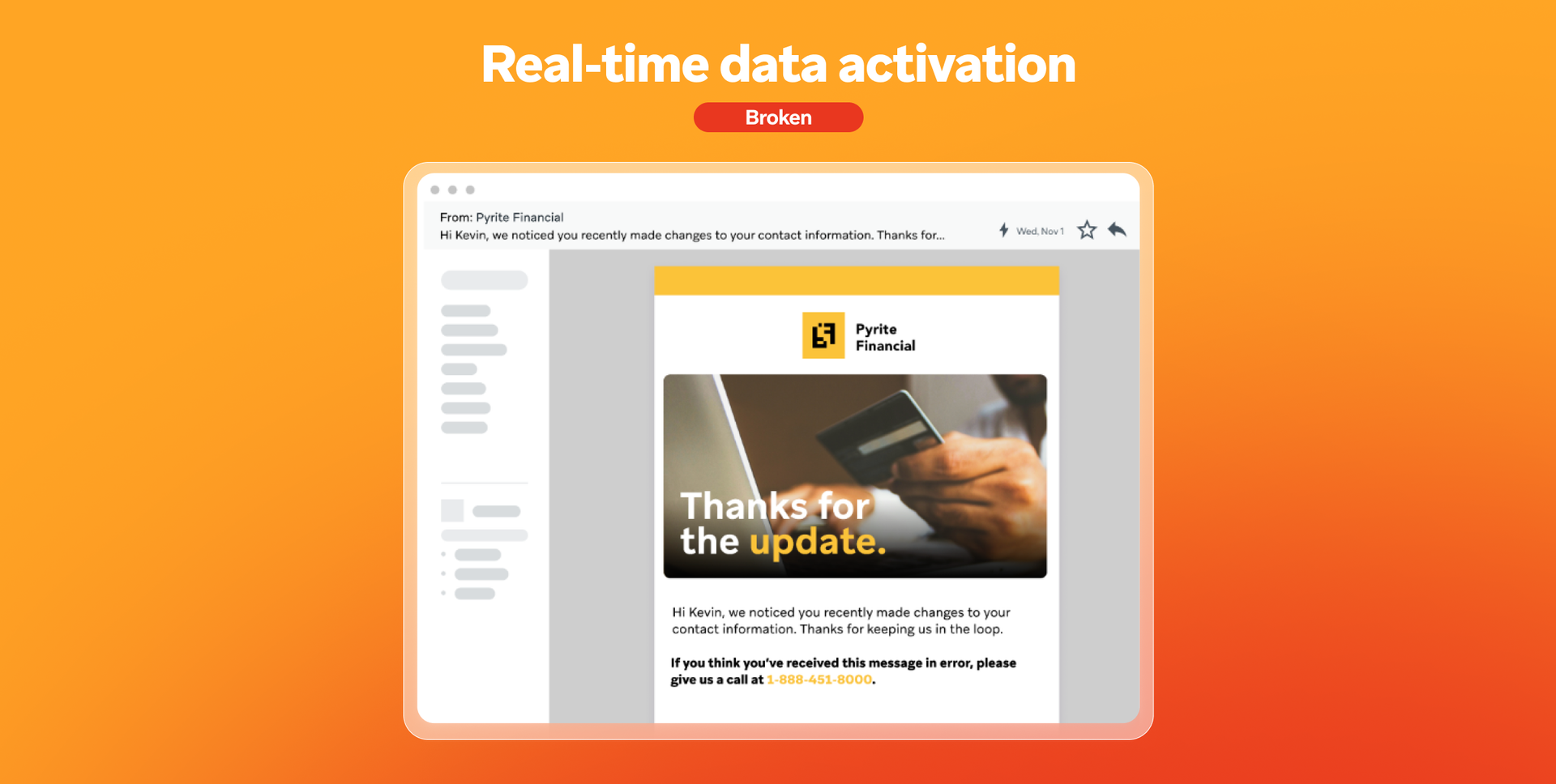An email from Pyrite Financial about a contact update is displayed on a screen under the title "Real-time data activation Broken."