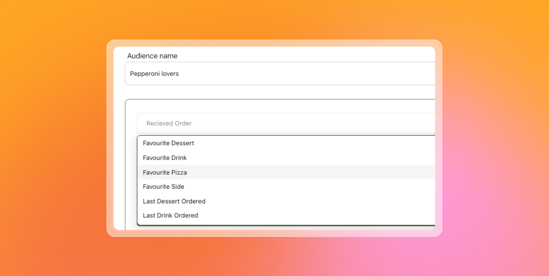 User interface displaying an 'Audience name' of 'Pepperoni lovers' and a list of food preference fields including 'Favourite Pizza'.