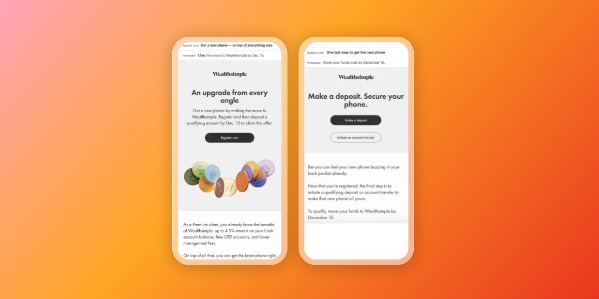 Two smartphones display Wealthsimple emails promoting a new phone offer for transferring funds, one with colorful coin-like graphics.