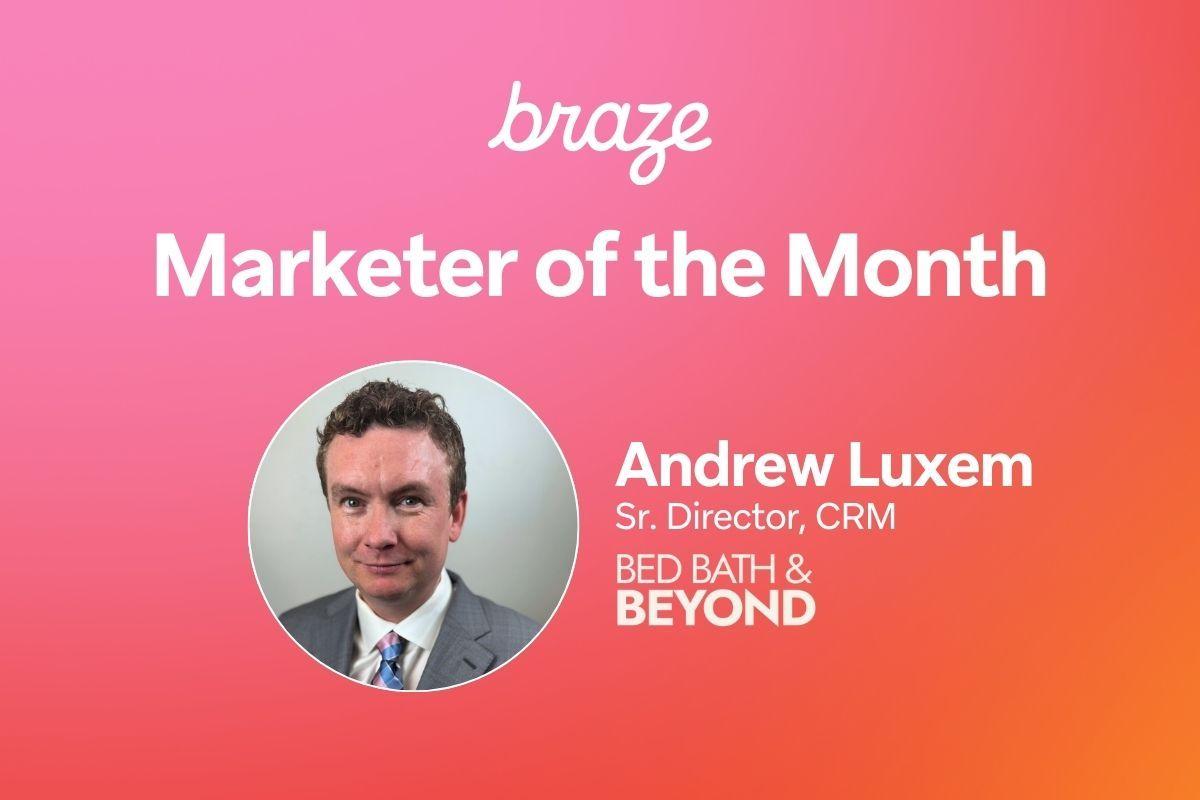 November 2025 Bonfire Marketer of the Month: Bed Bath & Beyond’s Andrew Luxem