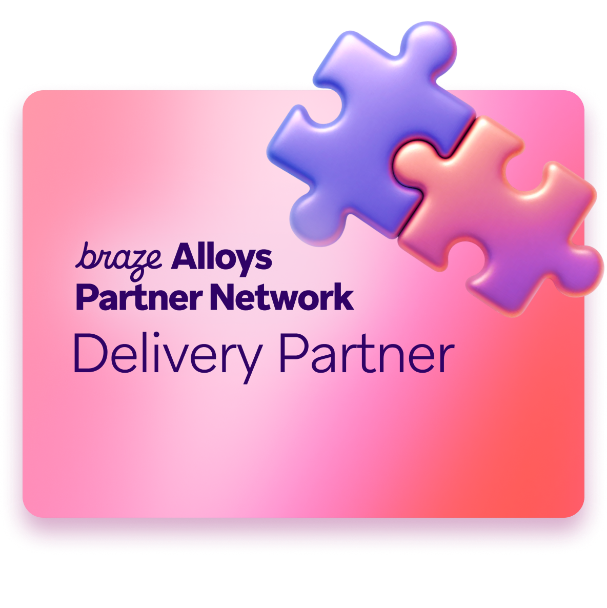 Graphic with two interlocked 3D puzzle pieces (blue and pink) on a pink gradient background. Text reads: "braze Alloys Partner Network Delivery Partner".