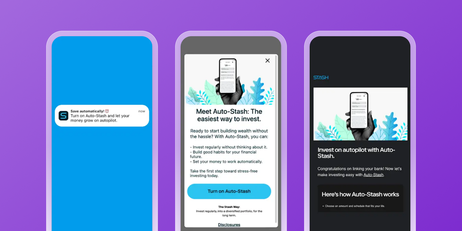 Three smartphone screens show a Stash notification, an Auto-Stash setup prompt, and a confirmation page for automatic investing.