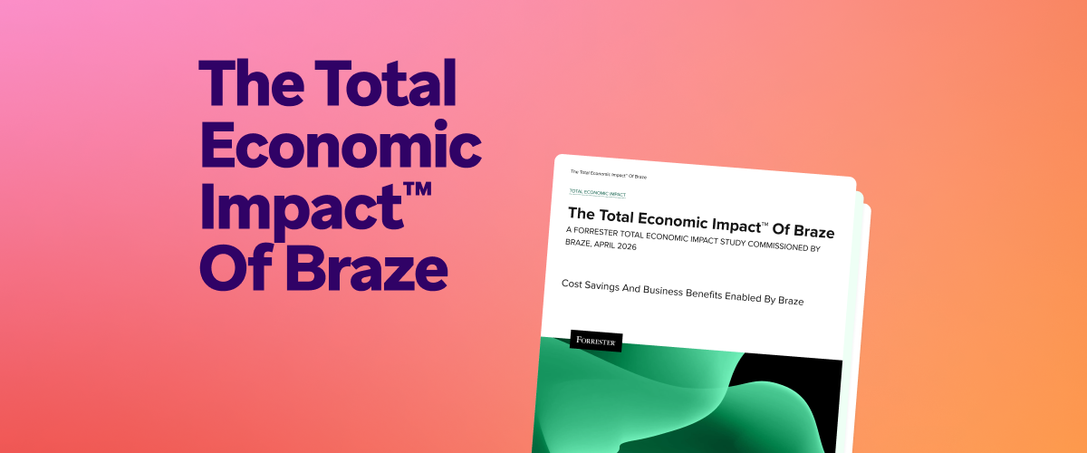 The Total Economic Impact™ Of Braze