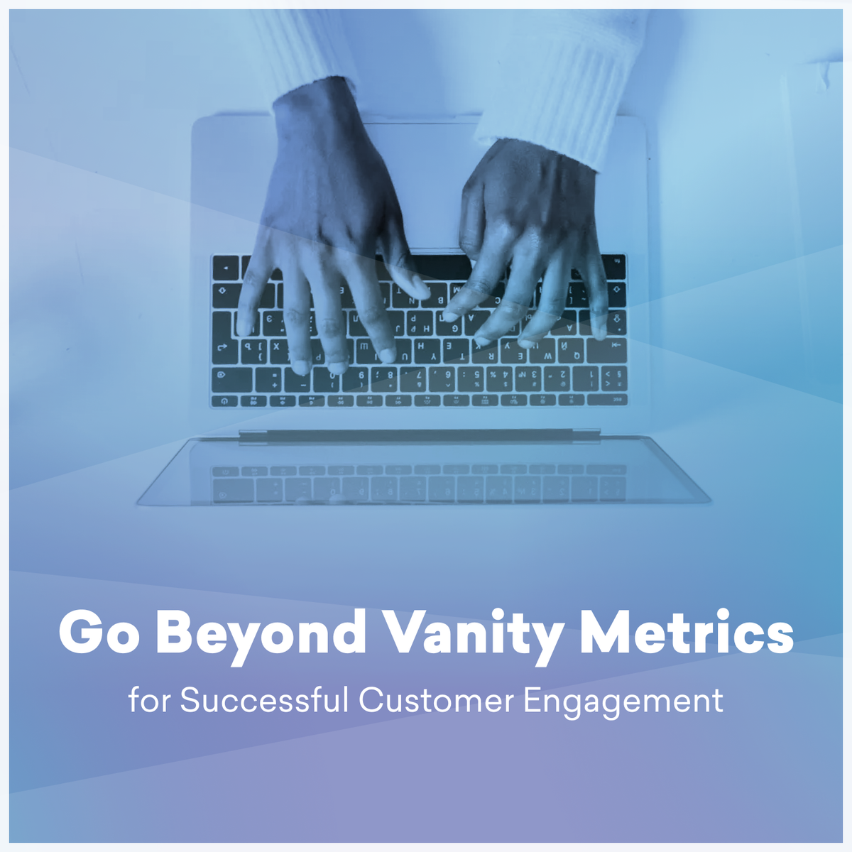 Key Measurements for Customer Engagement